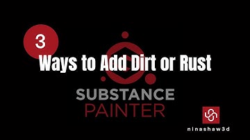 3 Ways to Add Dirt or Rust in Substance Painter