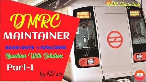 DMRC maintainer electrical {11 April 2018 paper}with solution.{part-1}||by KD sir ~ R&M Study