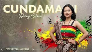CUNDAMANI - Denny Caknan | Cover Reggae Version