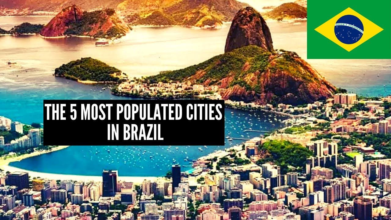 WONDERFUL BRAZIL, THE 5 MOST POPULATED CITIES IN BRAZIL