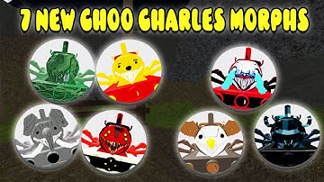 UPDATE - How To Get ALL 7 NEW MORPHS in Choo Charles Morphs - ROBLOX