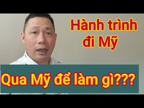 Hành Trình Đến Mỹ (P1) | Qua Mỹ Làm Gì?