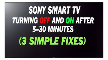 How To Fix Sony Bravia Smart TV Turning it on and off Automatically By Itself?