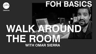 Walk Around The Room Foh Basics Ft Omar Sierra Hillsong Creative Audio Training
