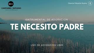 Video thumbnail of "#3 TE NECESITO PADRE - INSTRUMENTAL DE ADORACION LIBRE 2021"