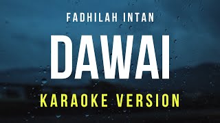 Dawai - Fadhilah Intan (Karaoke) chords