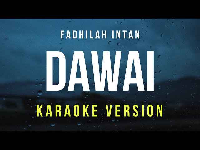 Dawai - Fadhilah Intan (Karaoke) class=