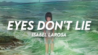 Isabel LaRosa - eyes don't lie // Lyrics Resimi