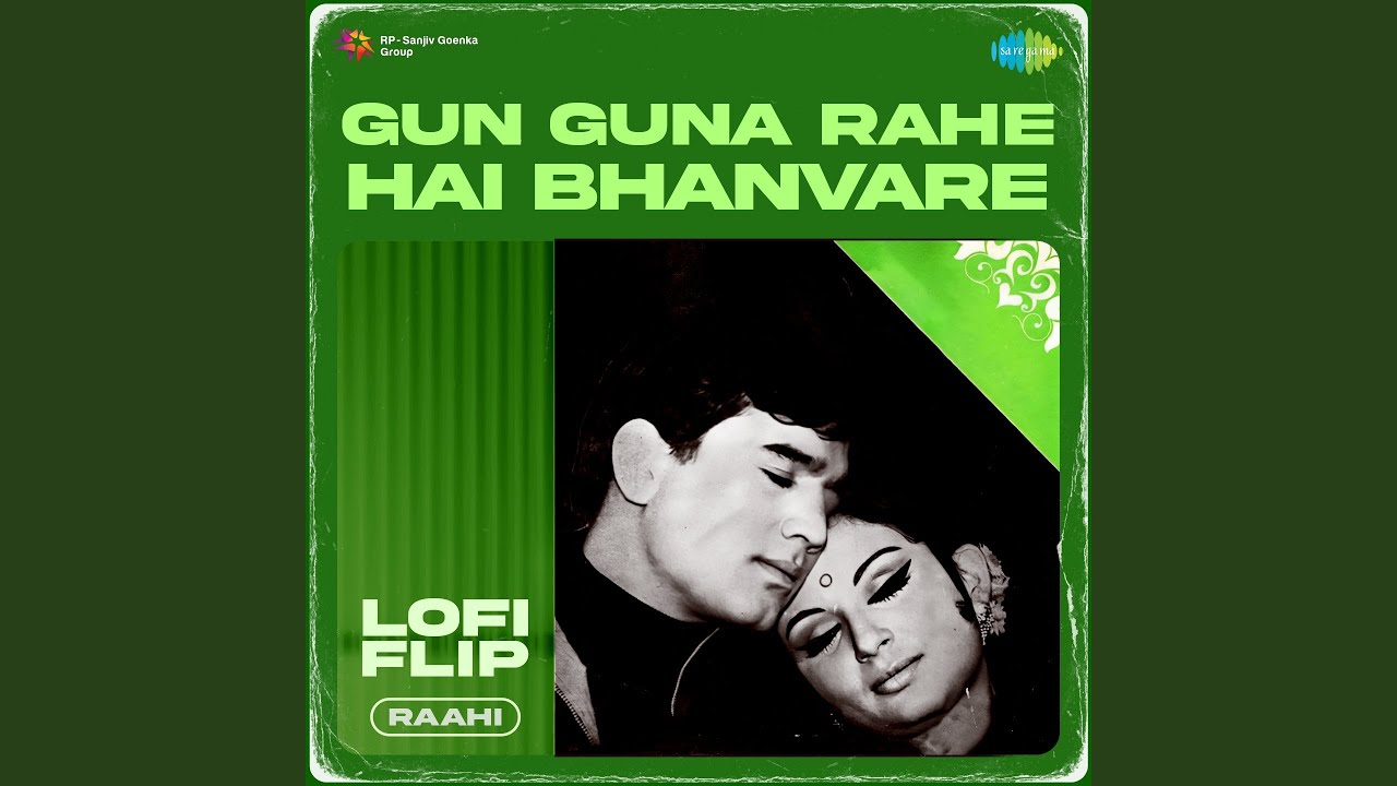 Gun Guna Rahe Hai Bhanvare LoFi Flip YouTube