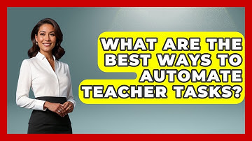 What Are The Best Ways To Automate Teacher Tasks? - Teacher Tech Toolbox