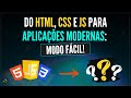 O melhor caminho pra sair do básico ( HTML, CSS e Javascript) para aplicações modernas