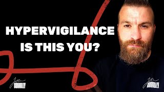 Hypervigilance - Is This You