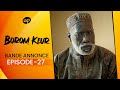 BOROM KEUR Saison 1, Épisode 27 : Bande-Annonce - Secrets et Conflits Familiaux 🏠