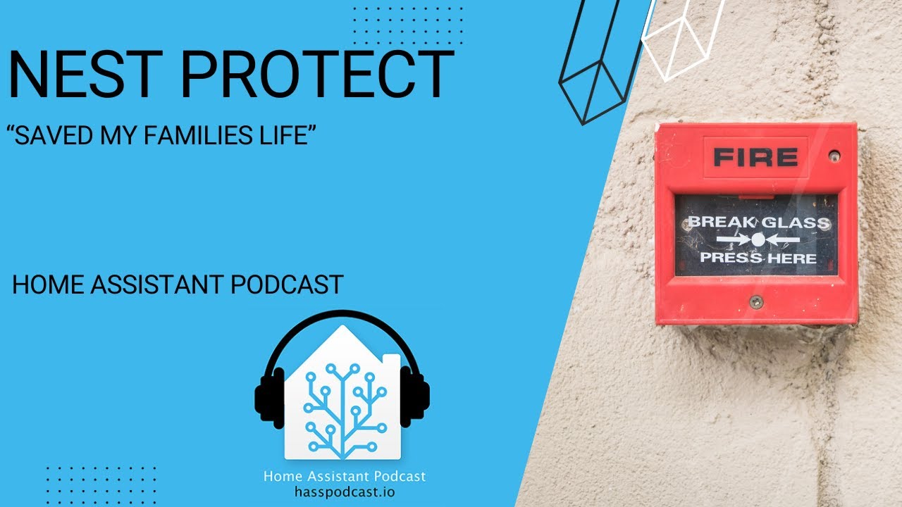 Nest Protect saved this families life Home Assistant Podcast YouTube