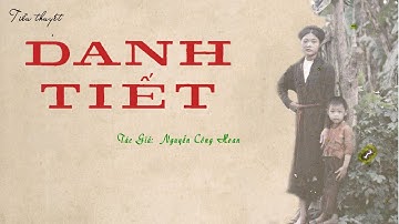 Nghe Truyện Về Miền Bắc Xưa : DANH TIẾT | Nguyễn Công Hoan | Đọc Truyện Kênh Cô Vân