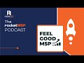 Feelgood msp  the rocketmsp podcast