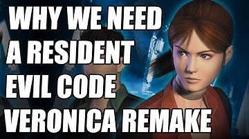 Why We Need A Resident Evil: Code Veronica Remake