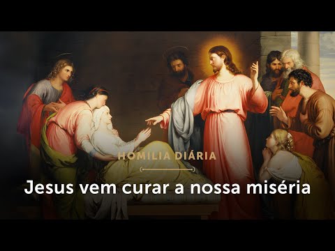 Homilia Diária | Jesus se inclina sobre a nossa miséria (Quarta-feira da 1.ª Semana do Tempo Comum)