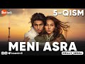 MENI ASRA (o'zbek serial) | МЕНИ АСРА (узбек сериал) 5-qism