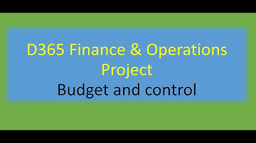 Project Budget and Control - Microsoft D365 Finance and Operations