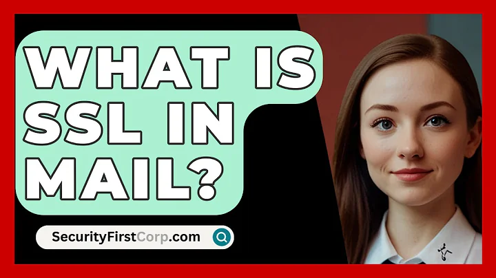 What Is SSL In Mail? - SecurityFirstCorp.com
