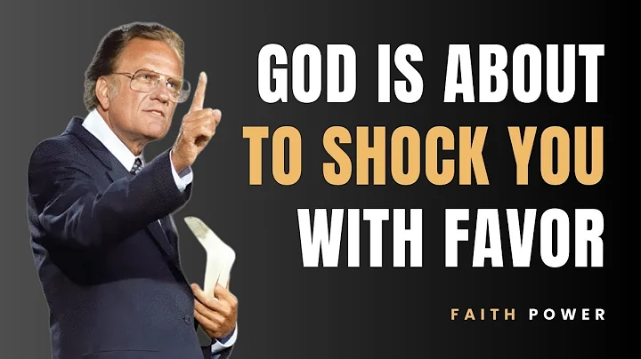 God Is About to Shock You with Favor – Get Ready for the Unexpected| Billy Graham |