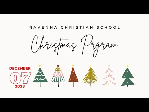 Ravenna Christian School Christmas Program