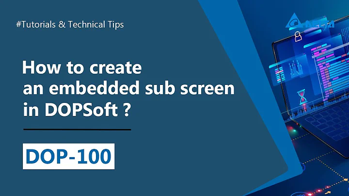 DOP-100 - Creating embedded sub screen in DOPSoft