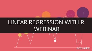 Linear Regression With R | Edureka