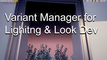 Variant Manager For Look and Lighting Dev in Unreal