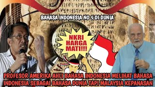 Download Lagu Proff Asal Amerika Sebut Bahasa Indonesia No 5 Di Dunia Tapi Malaysia Tak Suka Maunya Bahasa Melayu MP3
