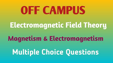 Magnetism & Electromagnetism MCQs | Electromagnetic Field Theory | Off Campus
