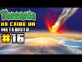 HA CAIDO UN METEORITO!!! - Terraria - Episodio #16