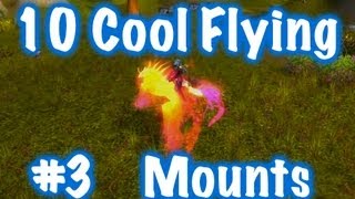 10 Cool Flying Mounts & Location Guides #3 (Jessiehealz)