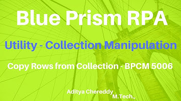 BluePrism RPA-Utility - Copy Rows from Collection - BPUM5006 - Aditya RPA Academy BTM Layout