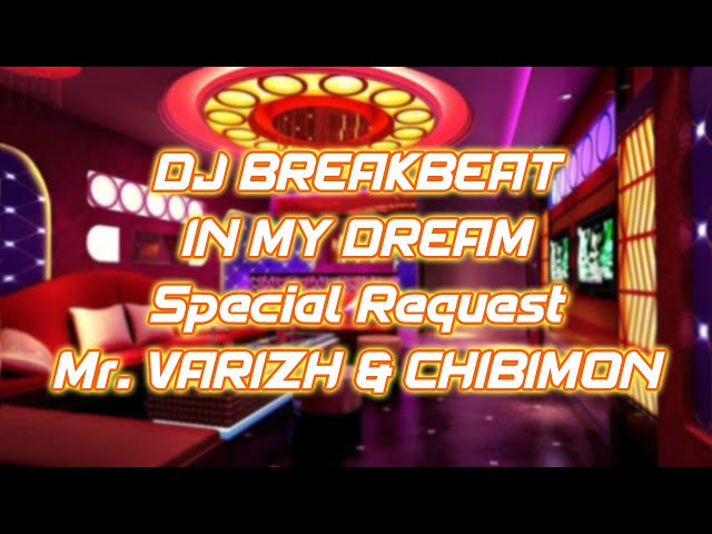 DJ BREAKBEAT DALAM MIMPIKU || Permintaan Khusus Tuan Varizh & Chibimon (Reupload) class=