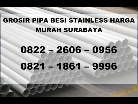 08222 6060 956 GROSIR  PIPA BESI  STAINLESS INDUSTRI PIPA 