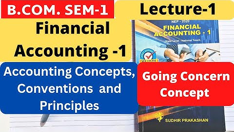 Going Concern Concept Accounting Concepts Financial Accounting 1 B.Com SEM 1 NEP 2020