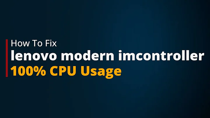 [Solved] How to Fix Lenovo Modern Imcontroller High CPU Usage, [ Step by Step Tutorial ]