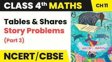 Tables and Shares - Story Problems (Part 3) | Class 4 Maths Chapter 11 | CBSE 2024-25