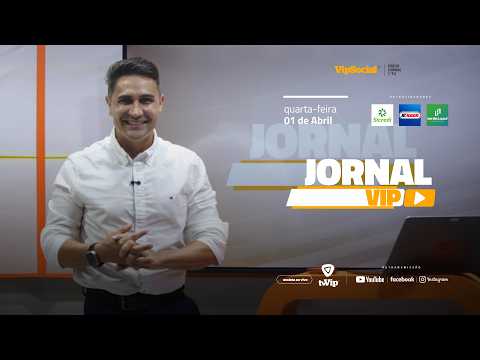JORNAL VIP | QUARTA-FEIRA | 01 DE ABRIL 🟠