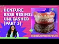 Fabrication Defects Of Complete Denture | Denture Base Resins | Part 3 | Dr Rashmi Singh