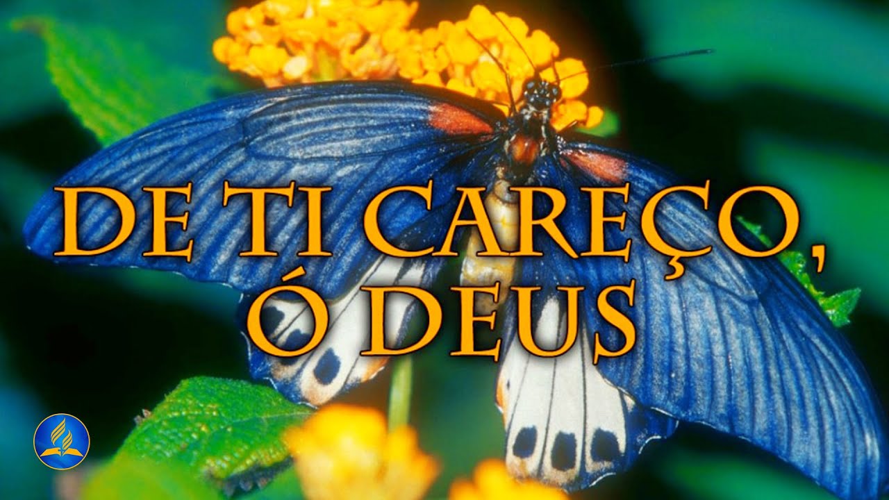 Hinário Adventista 394 - DE TI CAREÇO, Ó DEUS