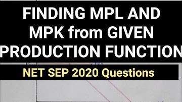 FINDING MPL AND MPK FROM GIVEN PRODUCTION FUNCTION.NET SEP 2020 PAPER