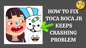How To Fix "Toca Boca Jr Keeps Crashing" Problem || Tech Issues Solutions
