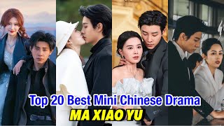 Information Top 20 Best Mini Chinese Drama MA XIAO YU #maxi Guide