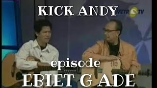 KICK ANDY episode Terbaru EBIET G ADE - MS Cuong -  METRO TV - Dok.2006