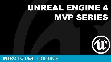 MVP Intro to UE4 #6 - Lighting ( UE4 )