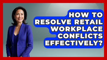 How To Resolve Retail Workplace Conflicts Effectively? - Retail Employee Playbook