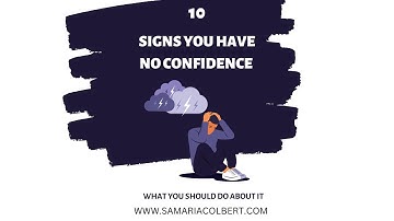 10 SIGNS YOU HAVE LOW SELF CONFIDENCE AND WHAT YOU SHOULD DO ABOUT IT.